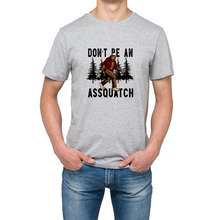 Load image into Gallery viewer, Don’t be a Assquatch
